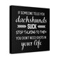 Dachshunds Don't Suck - Matte Canvas