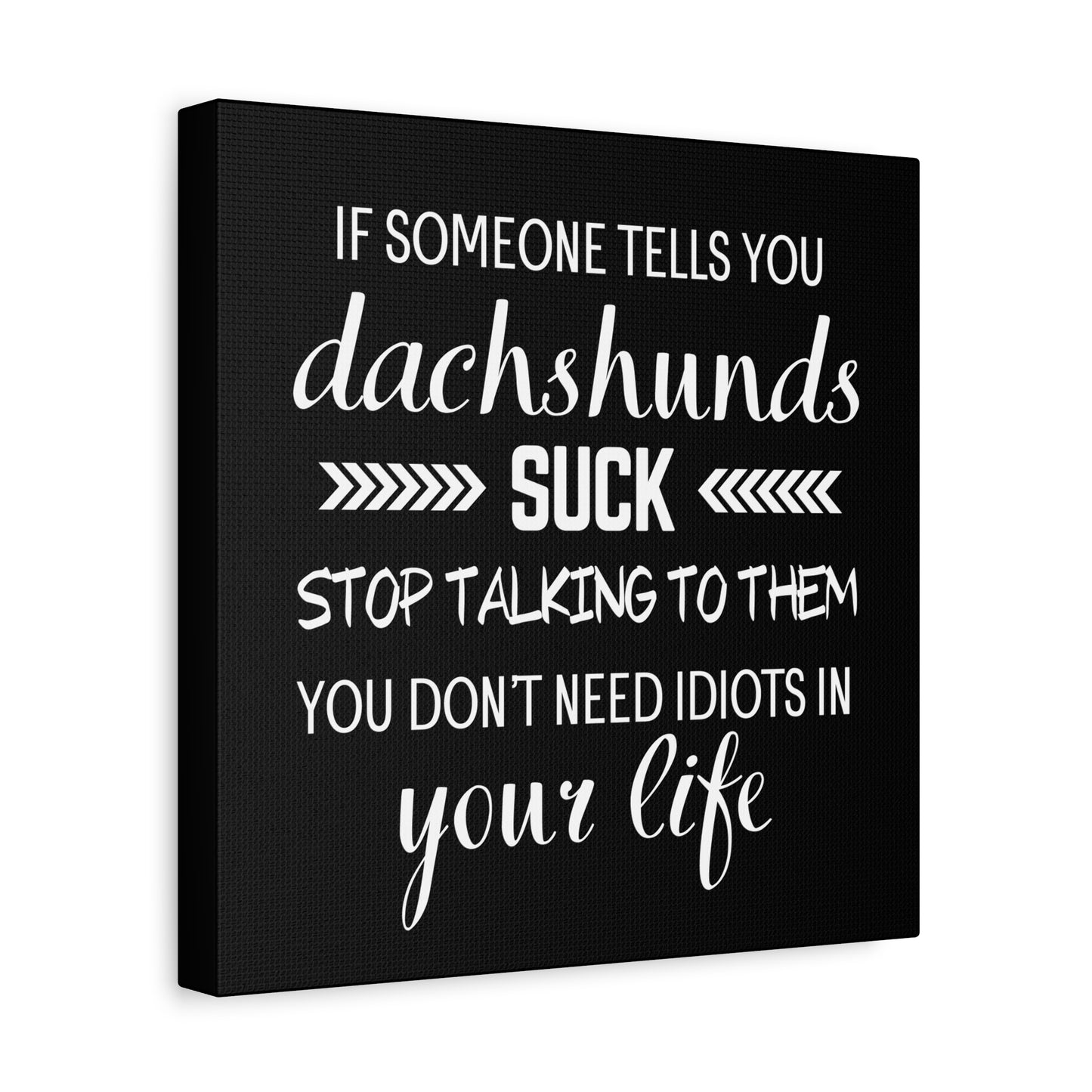 Dachshunds Don't Suck - Matte Canvas