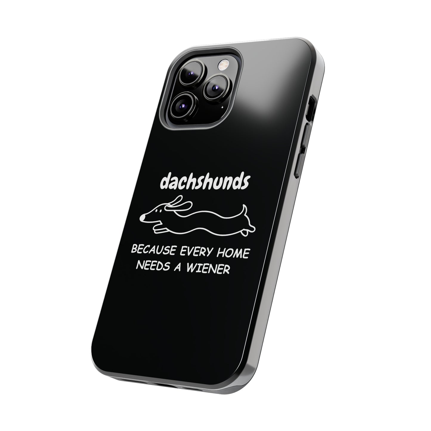 Home Is Where My Dachshund Is - Tough Phone Case