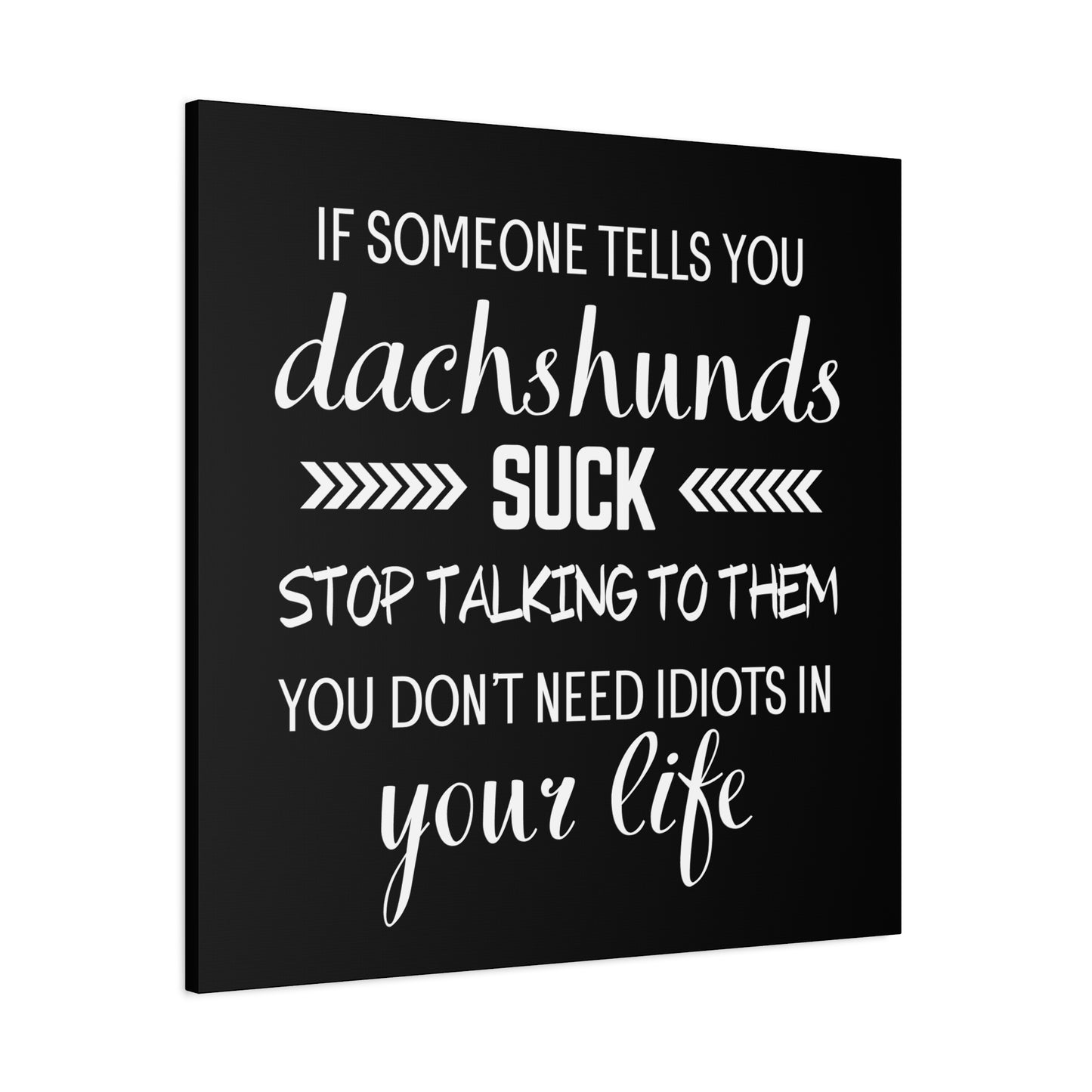 Dachshunds Don't Suck - Matte Canvas