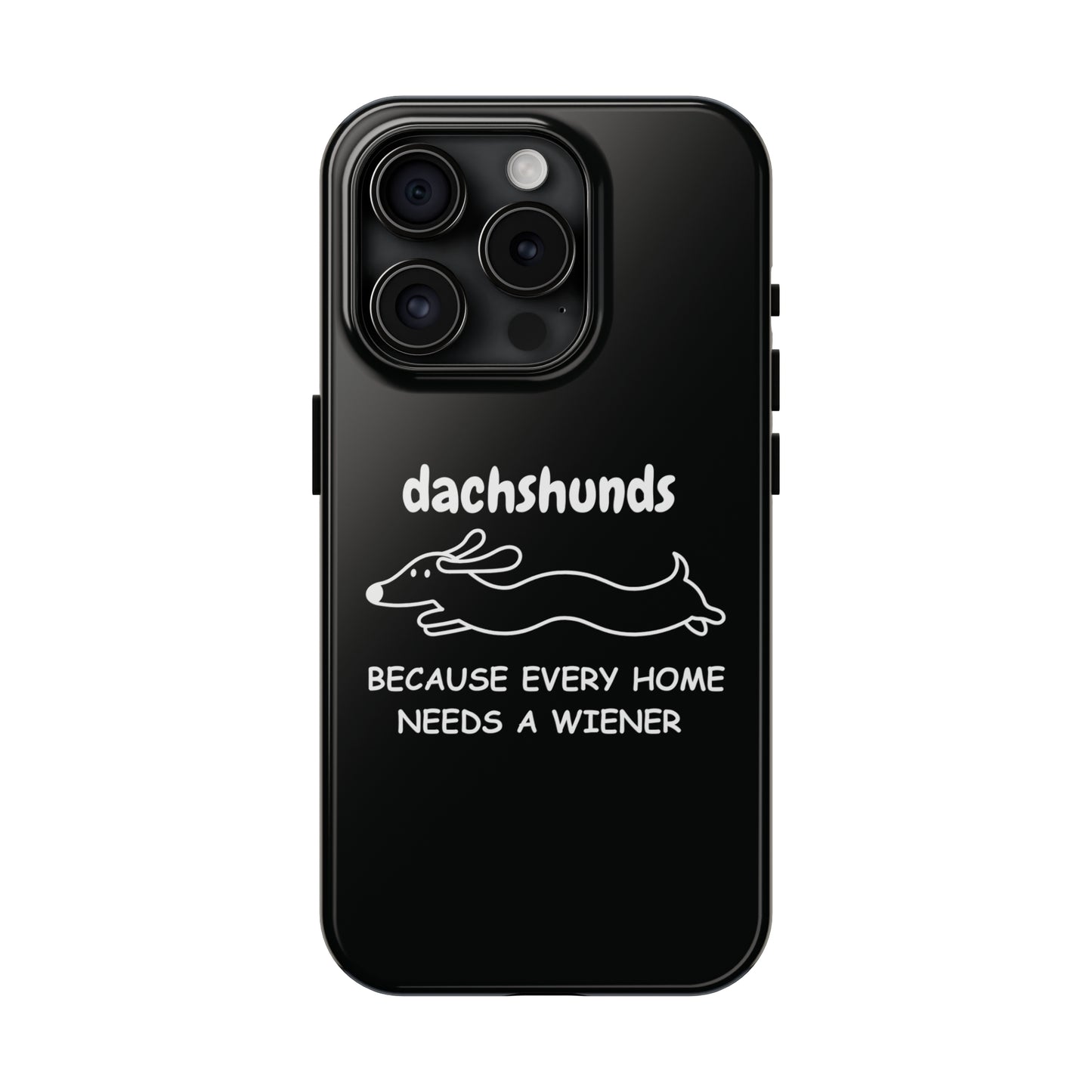 Home Is Where My Dachshund Is - Tough Phone Case