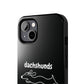 Home Is Where My Dachshund Is - Tough Phone Case