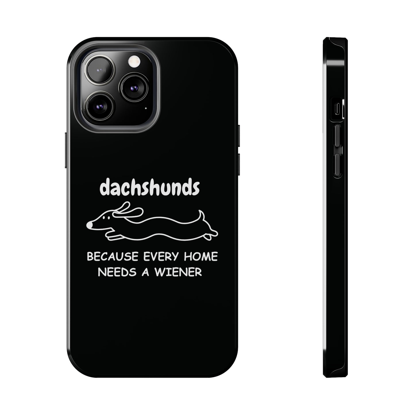 Home Is Where My Dachshund Is - Tough Phone Case