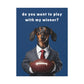 Game On: Play with My Wiener - Matte Canvas