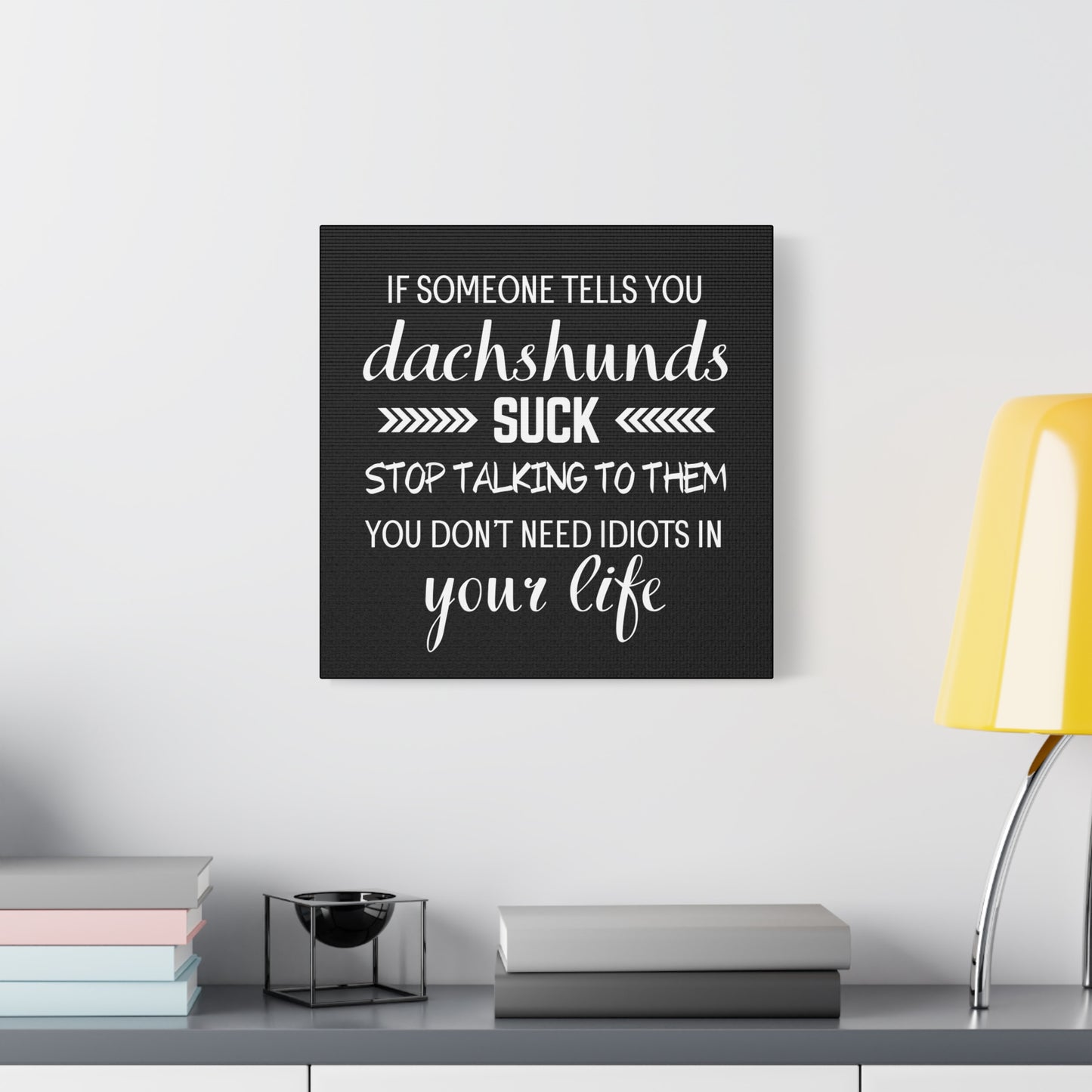 Dachshunds Don't Suck - Matte Canvas