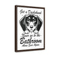 Dachshund Bathroom Buddy - Gallery Canvas Wraps