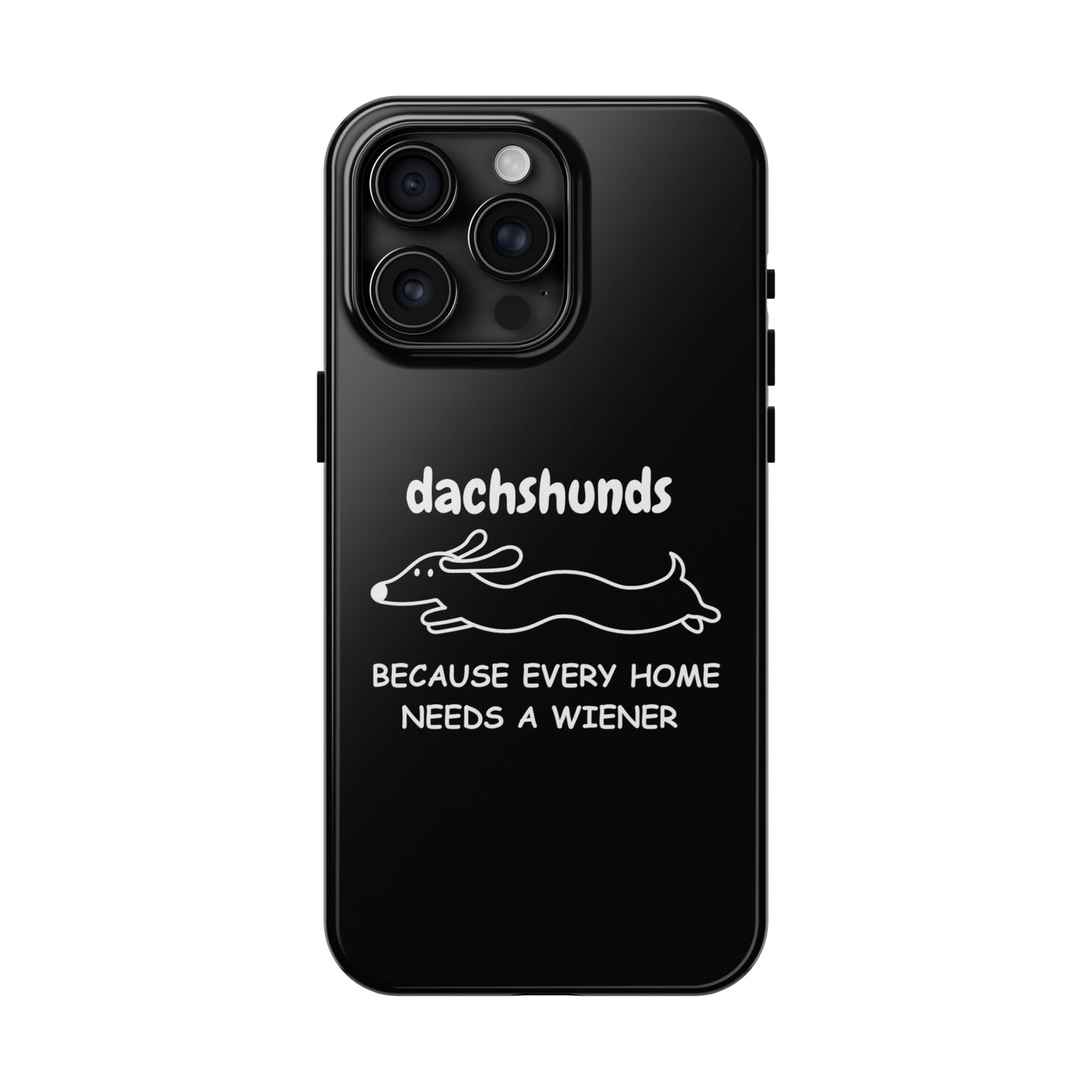 Home Is Where My Dachshund Is - Tough Phone Case