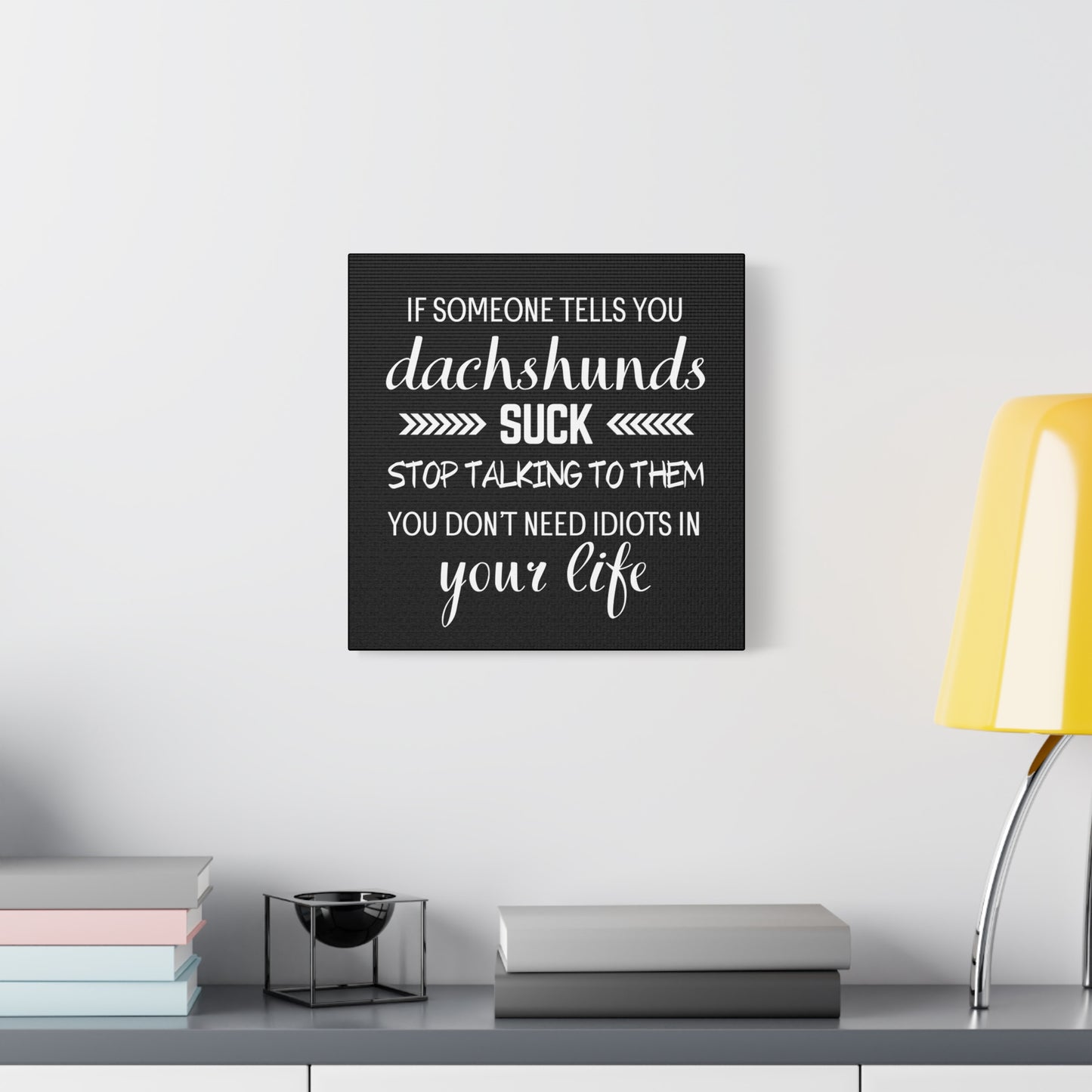 Dachshunds Don't Suck - Matte Canvas