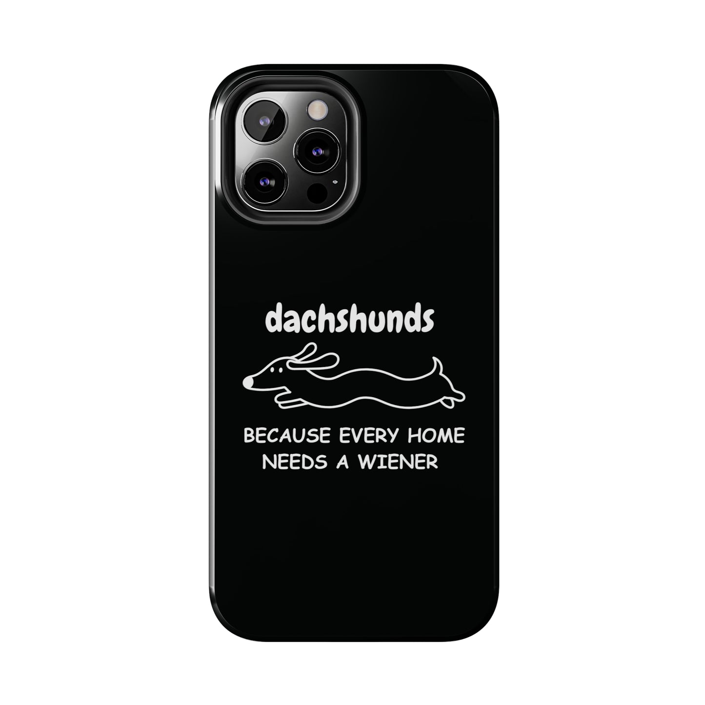 Home Is Where My Dachshund Is - Tough Phone Case