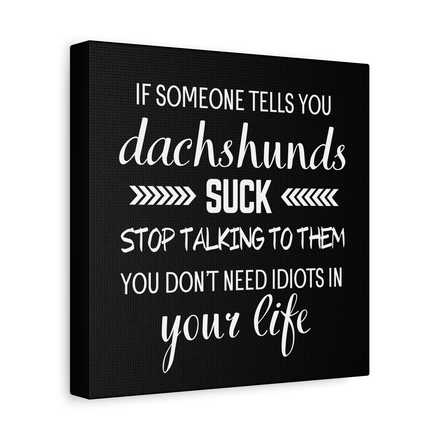 Dachshunds Don't Suck - Matte Canvas