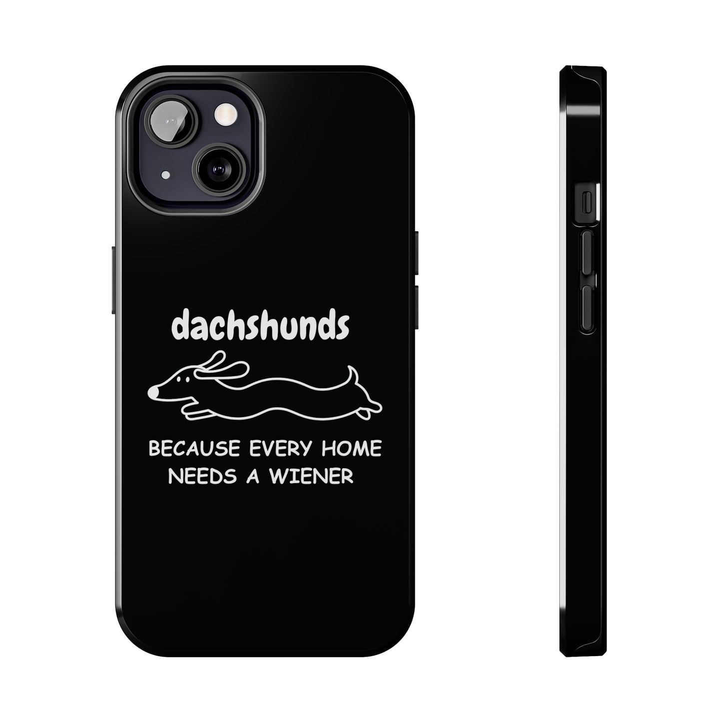 Home Is Where My Dachshund Is - Tough Phone Case