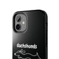 Home Is Where My Dachshund Is - Tough Phone Case