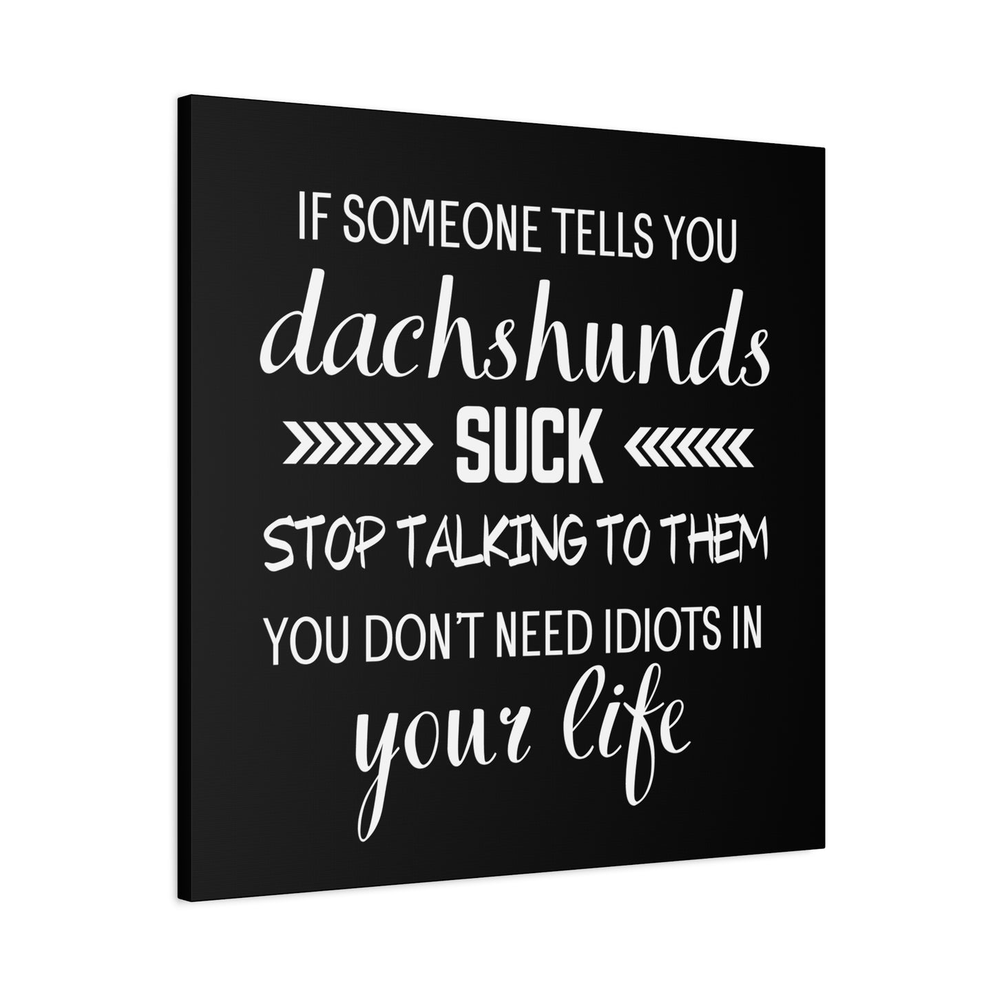 Dachshunds Don't Suck - Matte Canvas