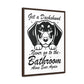 Dachshund Bathroom Buddy - Gallery Canvas Wraps