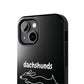 Home Is Where My Dachshund Is - Tough Phone Case