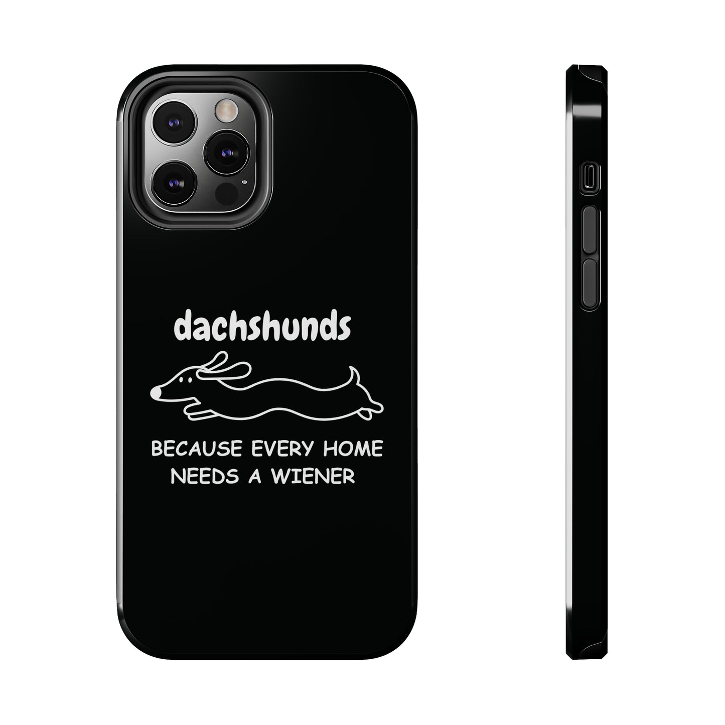 Home Is Where My Dachshund Is - Tough Phone Case