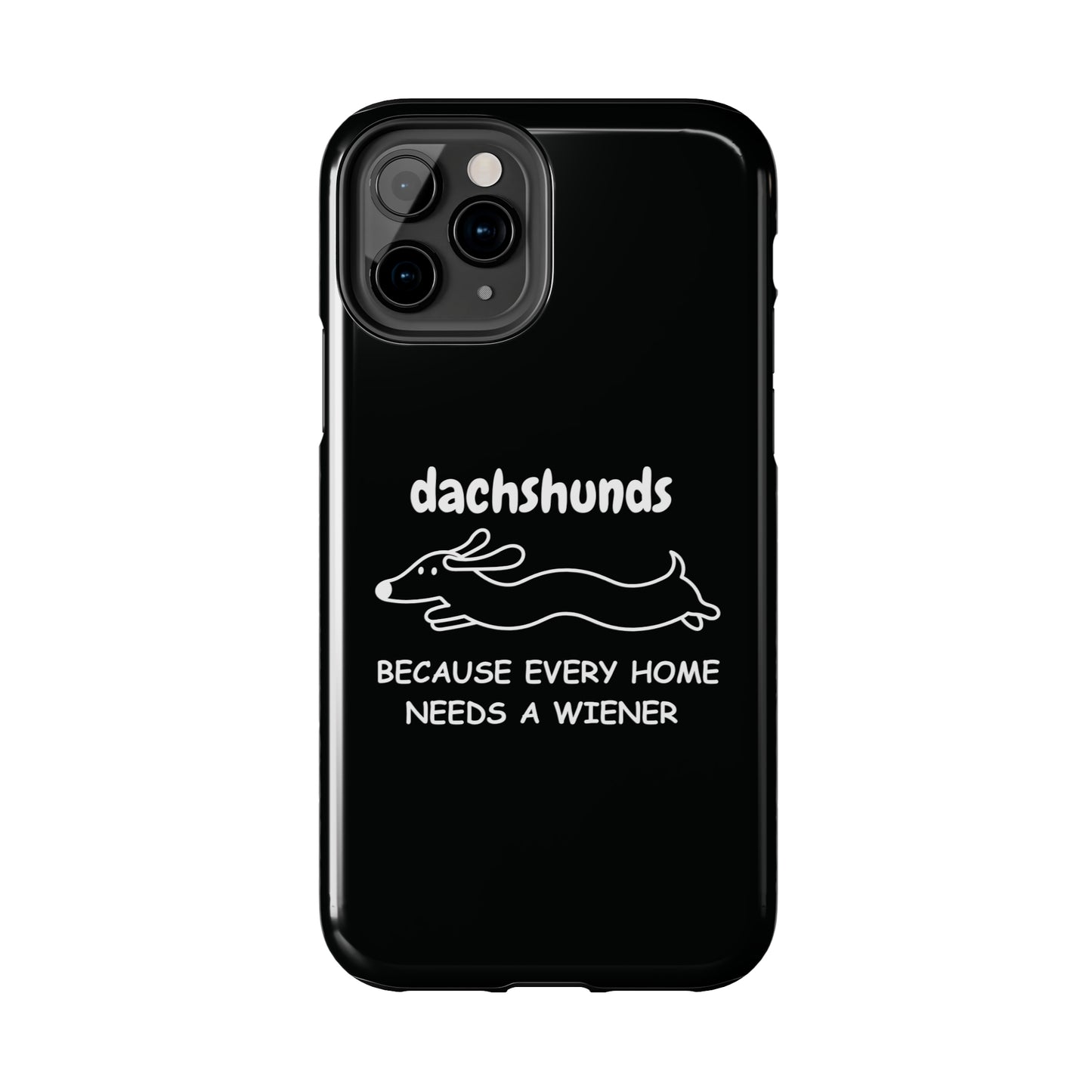 Home Is Where My Dachshund Is - Tough Phone Case