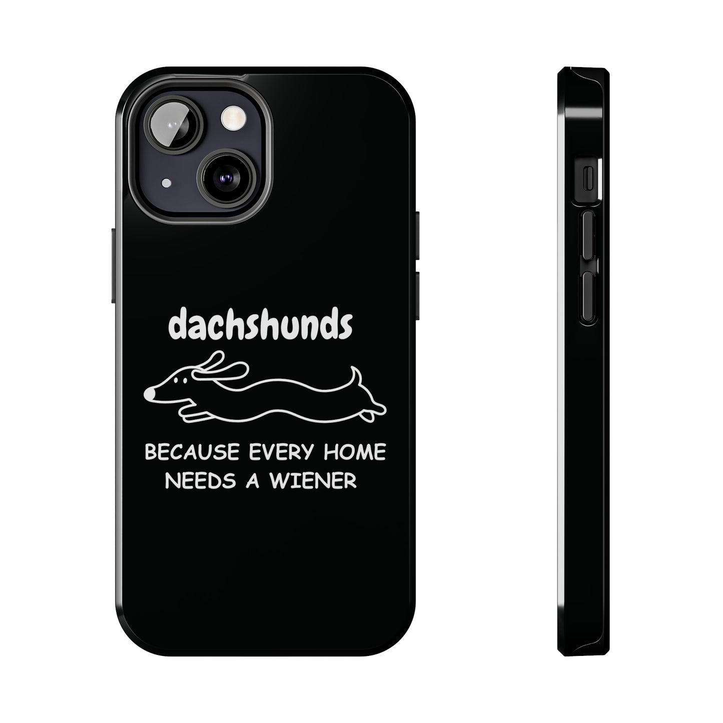 Home Is Where My Dachshund Is - Tough Phone Case