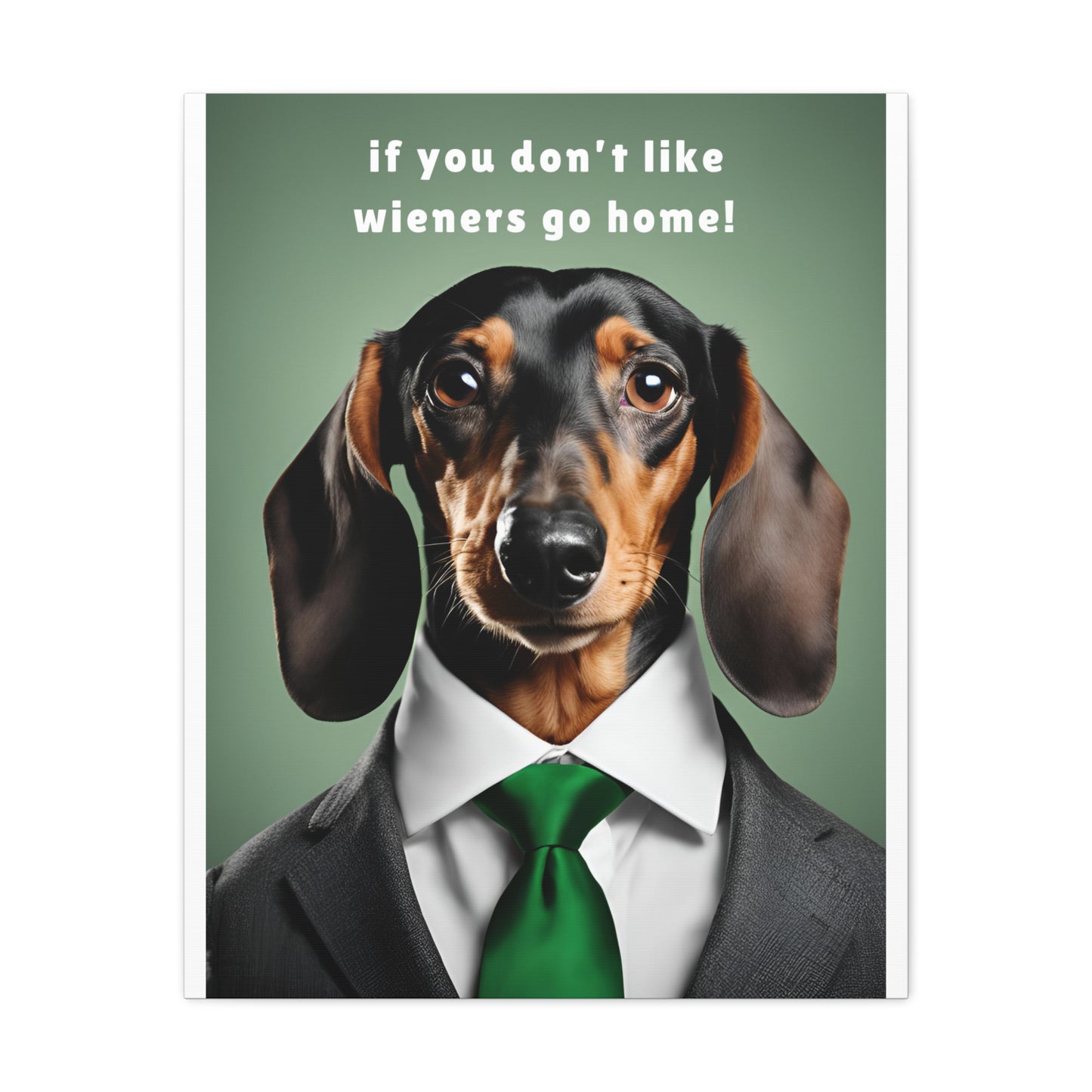 If You Don't Like Wieners Go Home - Matte Canvas