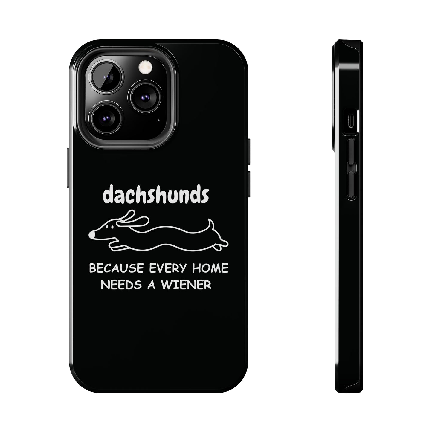 Home Is Where My Dachshund Is - Tough Phone Case