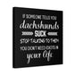 Dachshunds Don't Suck - Matte Canvas