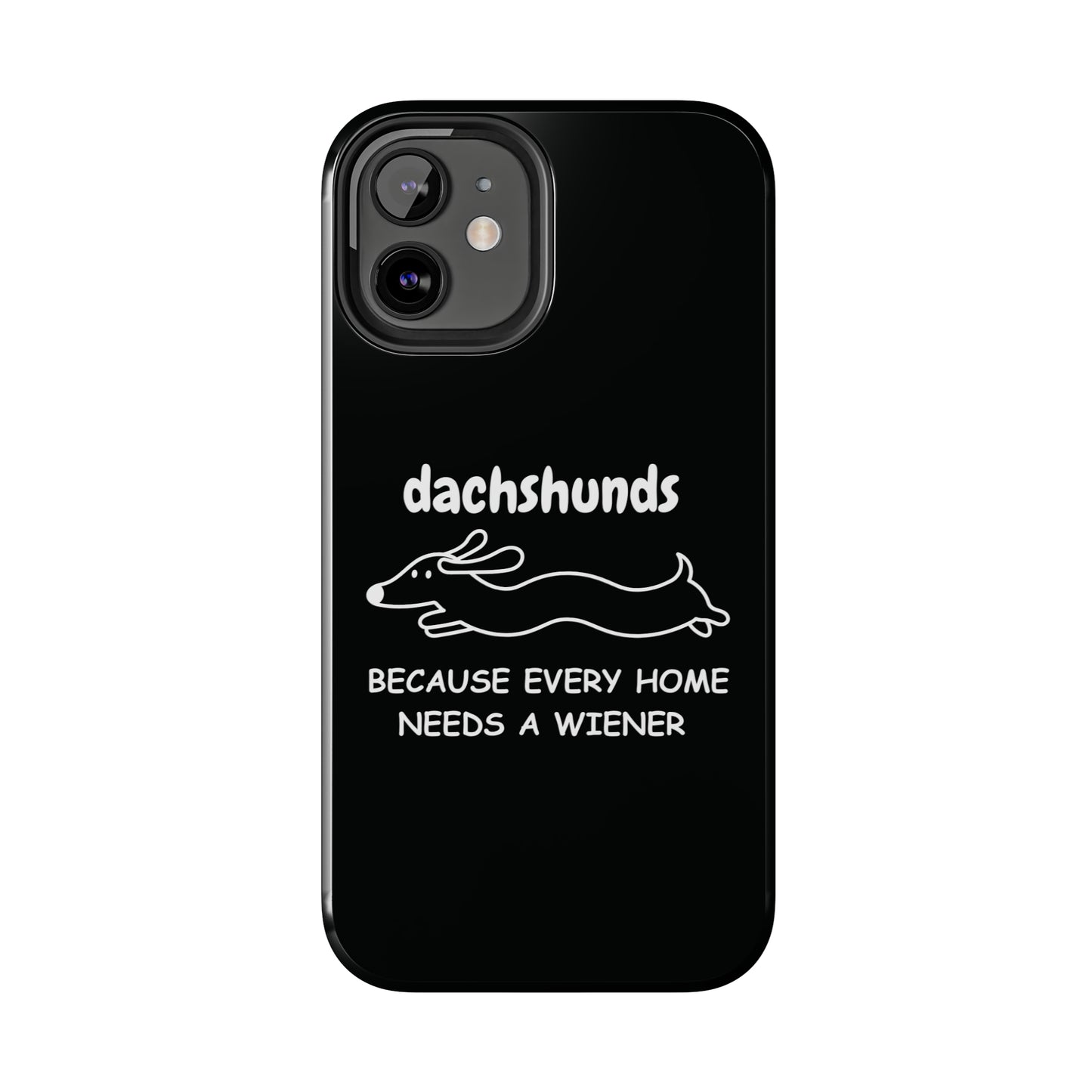 Home Is Where My Dachshund Is - Tough Phone Case