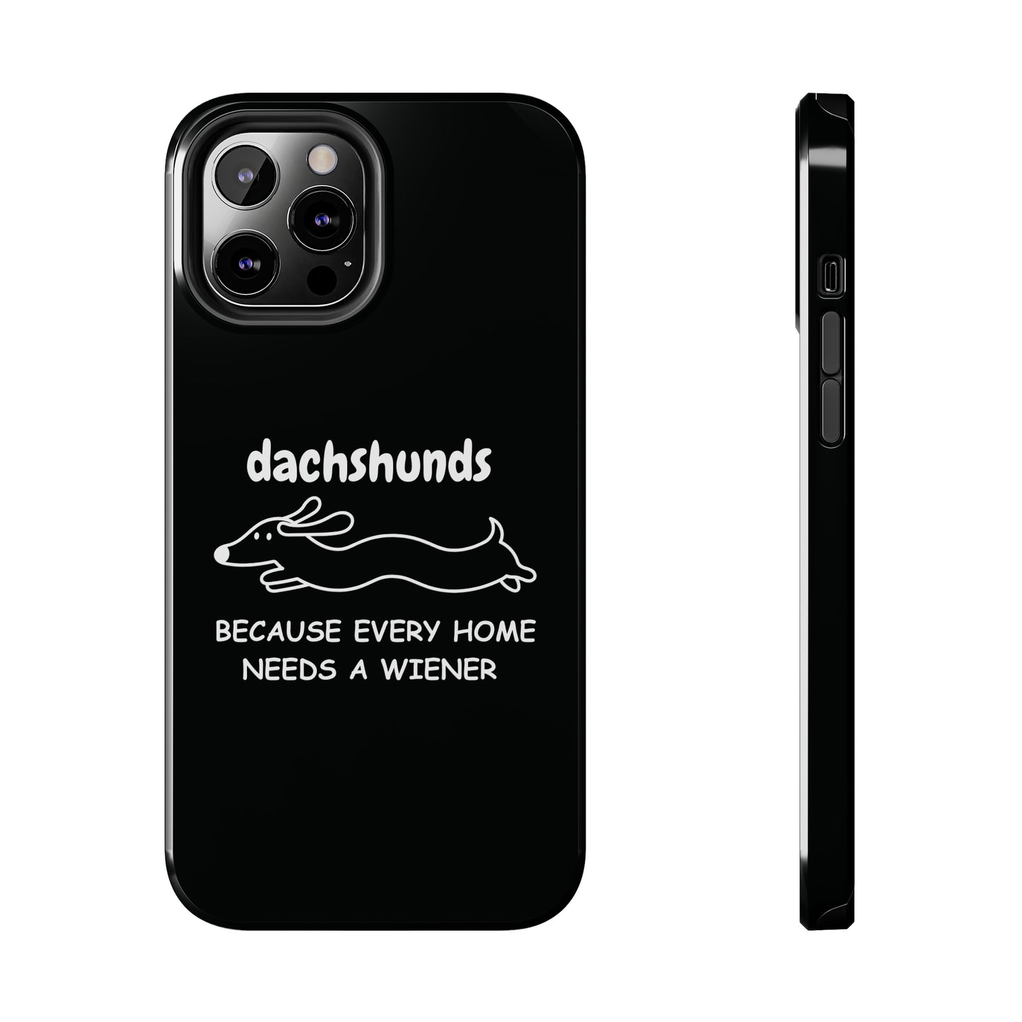 Home Is Where My Dachshund Is - Tough Phone Case