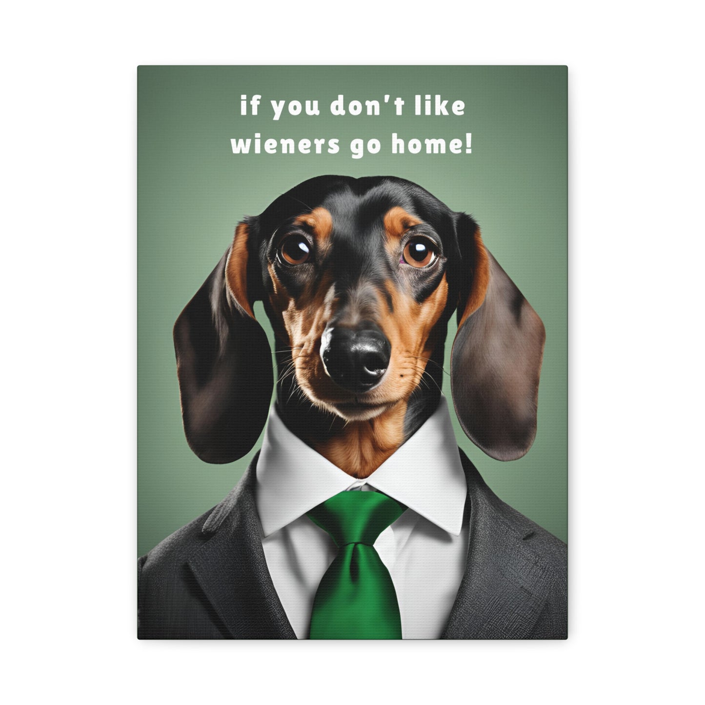 If You Don't Like Wieners Go Home - Matte Canvas