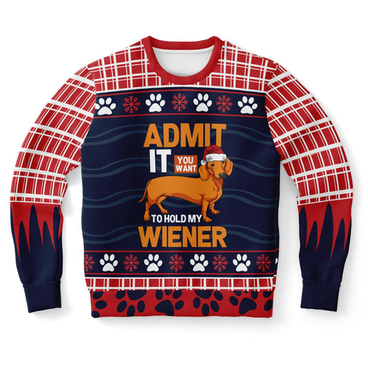 Admit It You Want to Hold My Wiener Sweatshirt - Real Rad Boutique