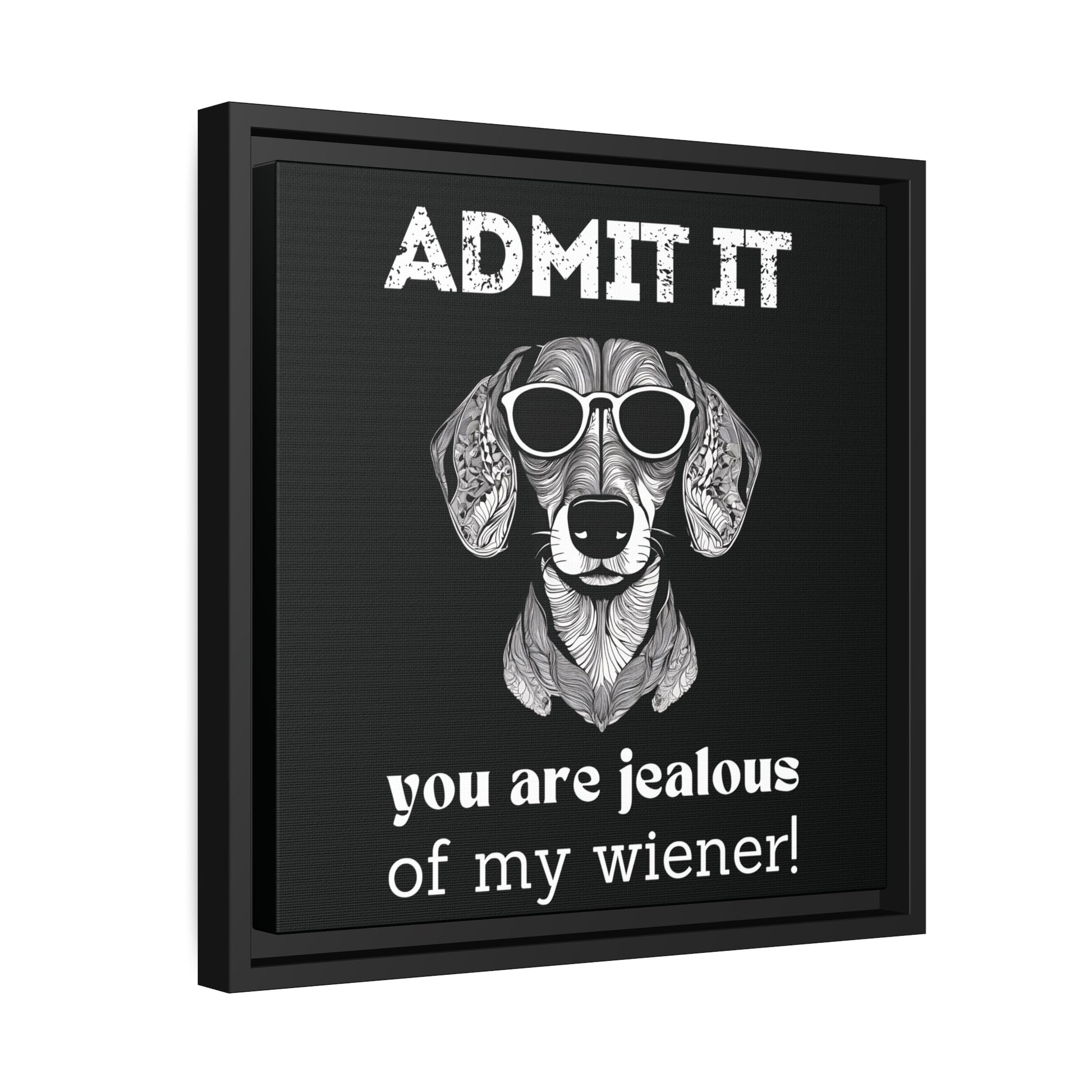 Are You Jealous Of My Wiener? - Matte Canvas, Black Frame - Real Rad Boutique