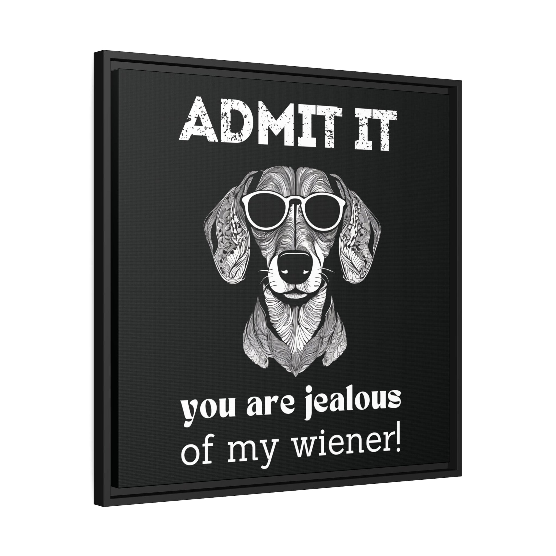 Are You Jealous Of My Wiener? - Matte Canvas, Black Frame - Real Rad Boutique