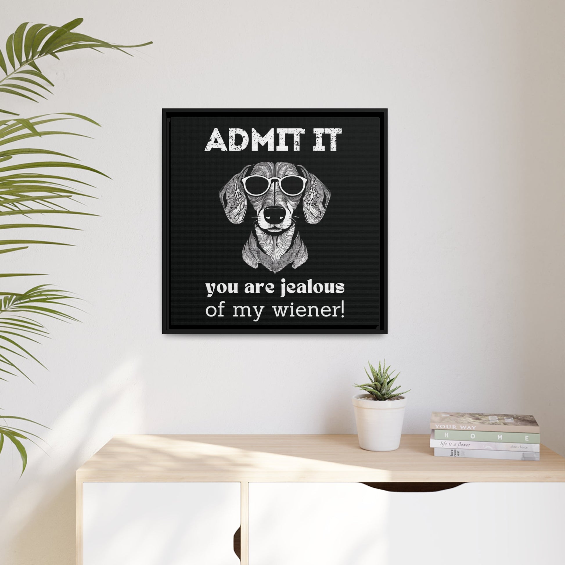 Are You Jealous Of My Wiener? - Matte Canvas, Black Frame - Real Rad Boutique