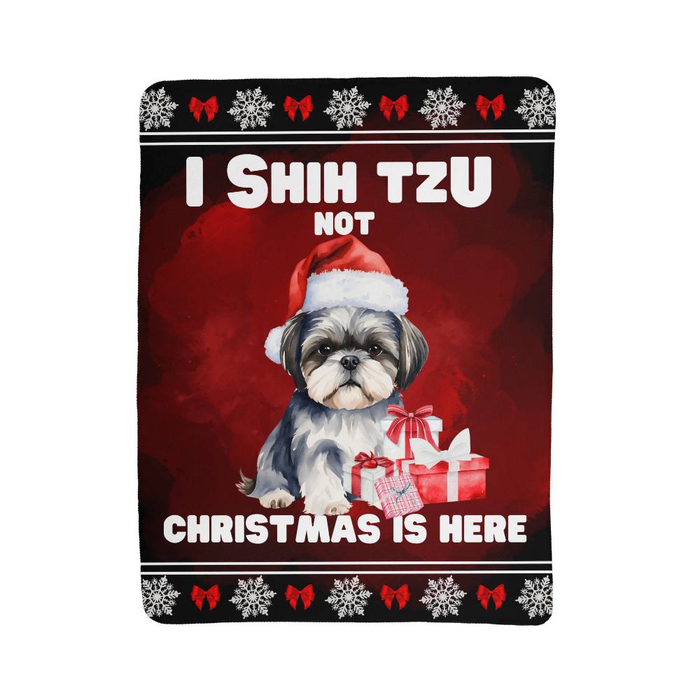 I Shih Tzu Not - Christmas Is Here Sherpa Fleece Blanket