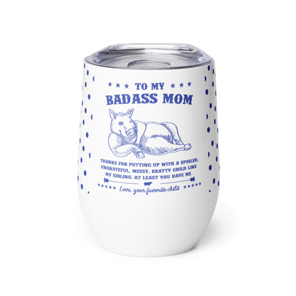 Badass Mom - Wine Tumbler - Real Rad Boutique