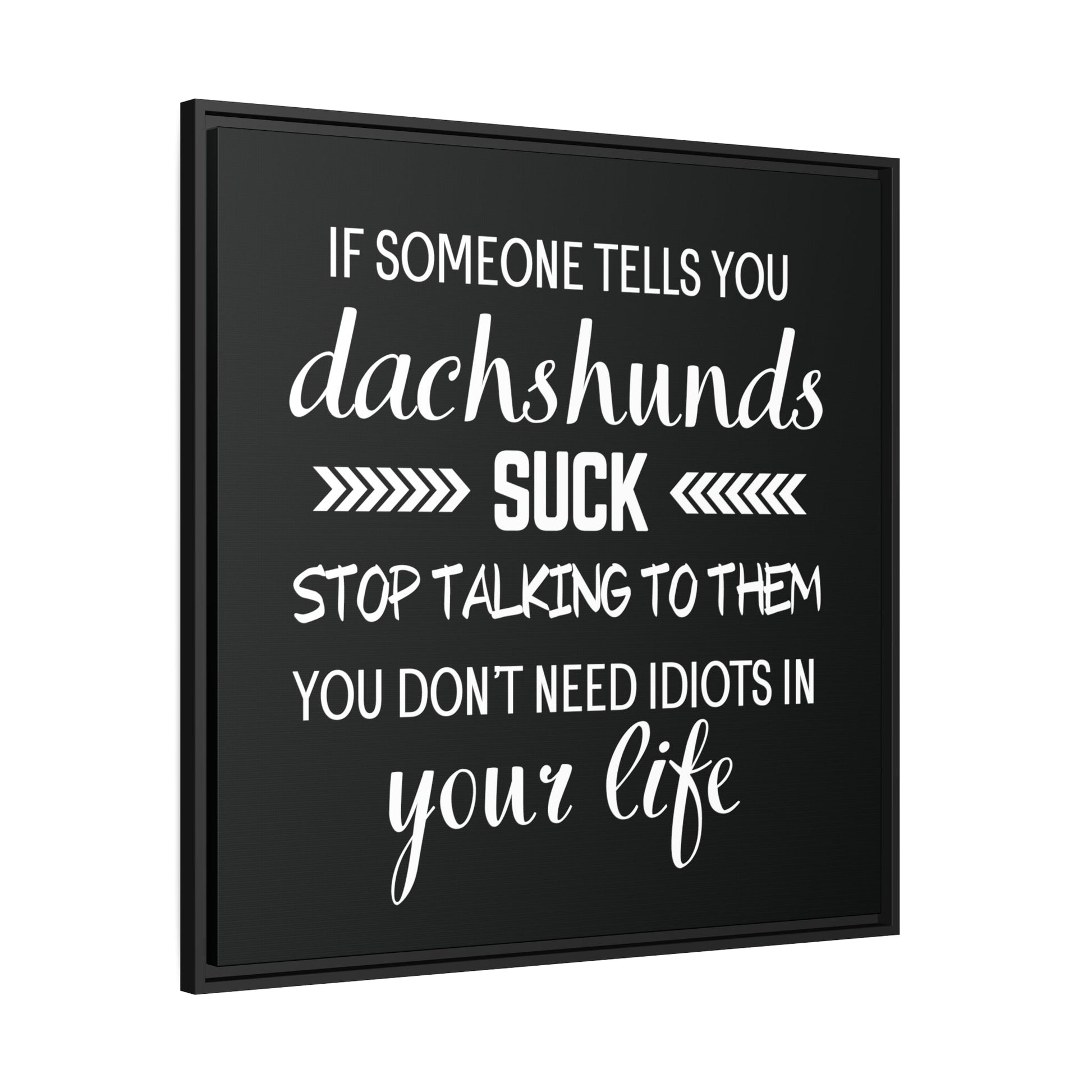 Dachshunds Don't Suck - Matte Canvas, Black Frame - Real Rad Boutique