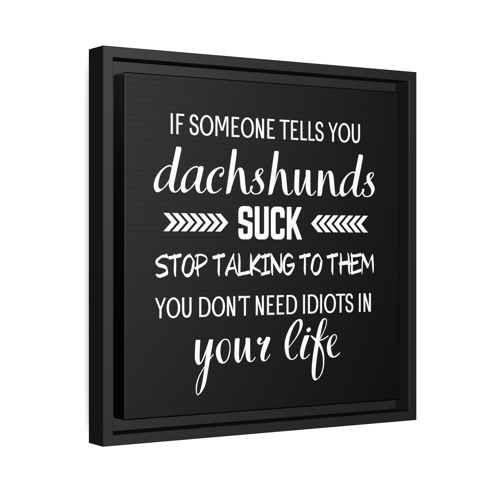 Dachshunds Don't Suck - Matte Canvas, Black Frame - Real Rad Boutique