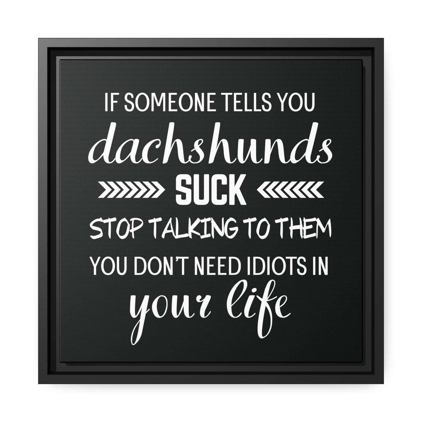 Dachshunds Don't Suck - Matte Canvas, Black Frame - Real Rad Boutique