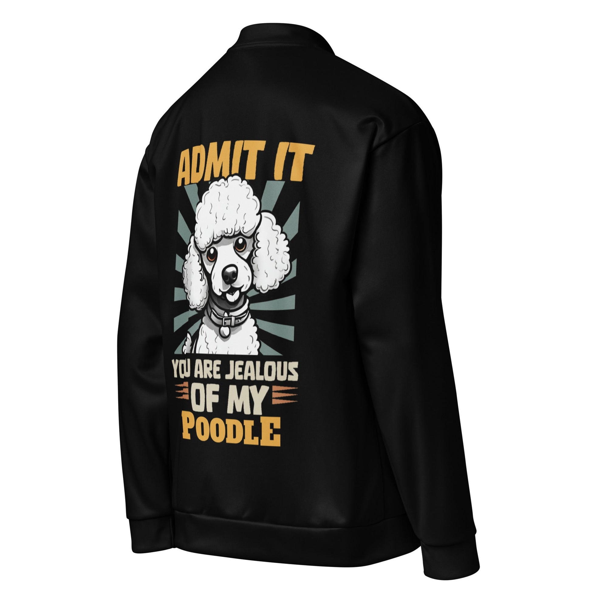 Don't Be Jealous Of My Poodle - Unisex Bomber Jacket - Real Rad Boutique