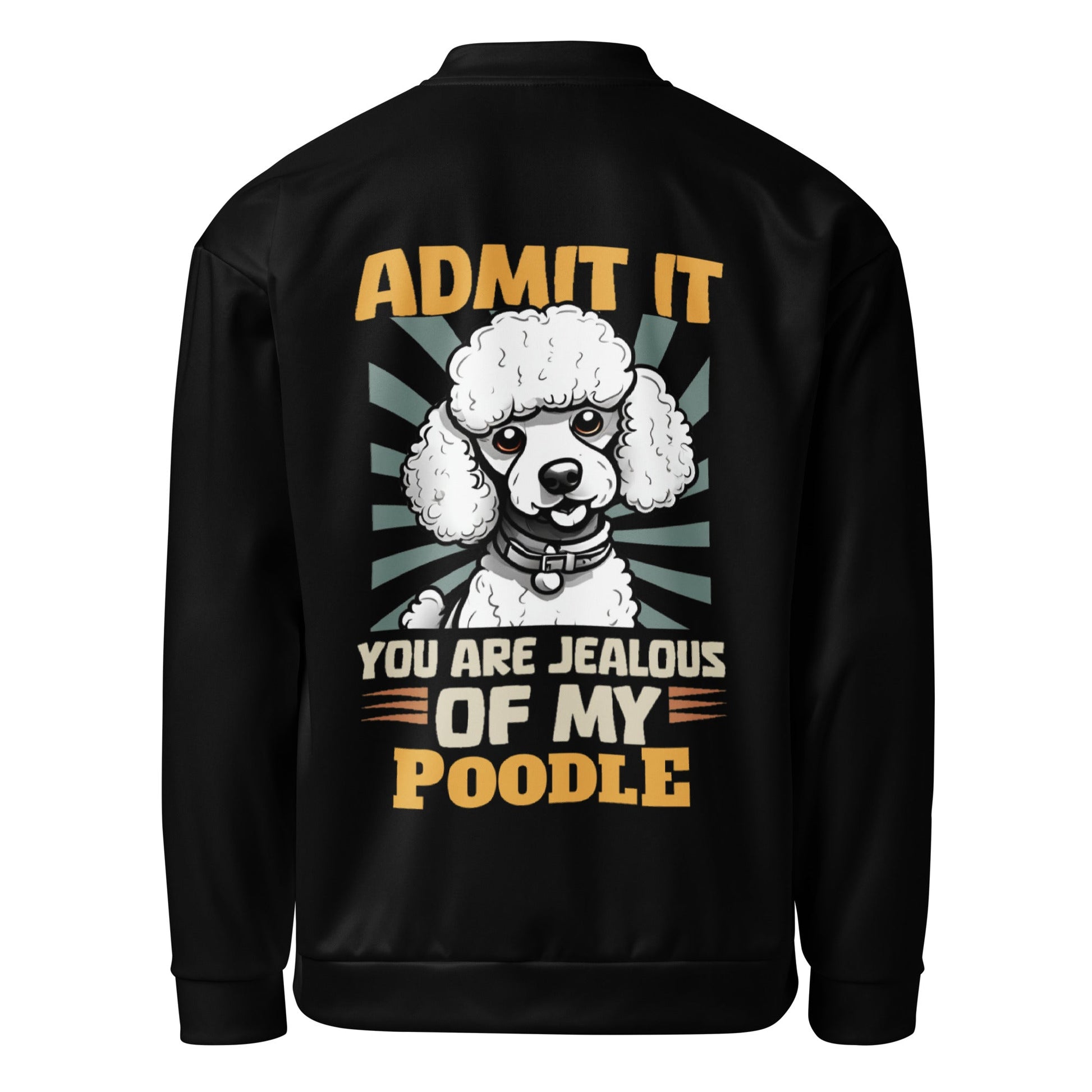 Don't Be Jealous Of My Poodle - Unisex Bomber Jacket - Real Rad Boutique