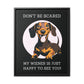 Don't Be Scared - Matte Canvas, Black Frame - Real Rad Boutique