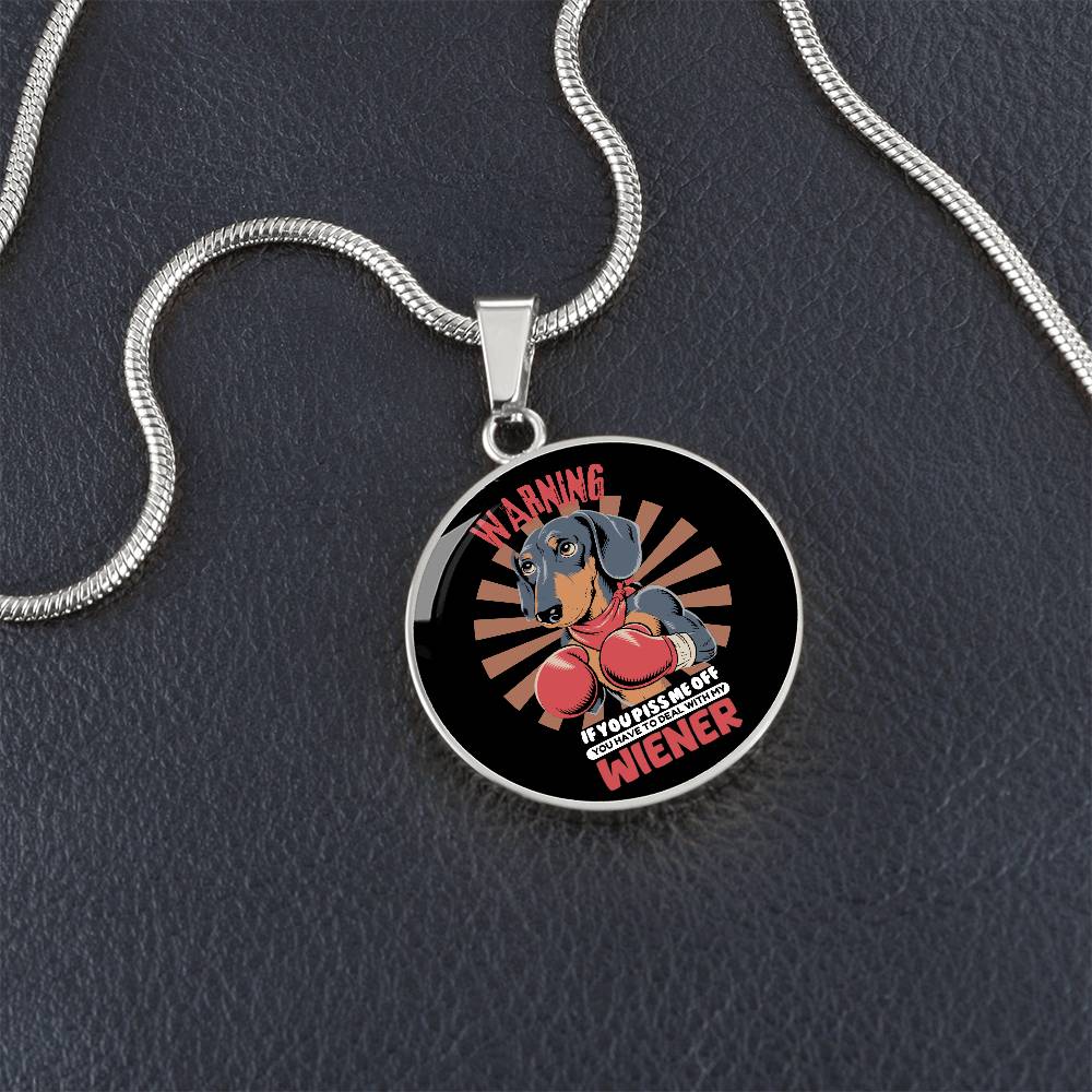 Don't Piss Me Off - Circle Pendant - Real Rad Boutique