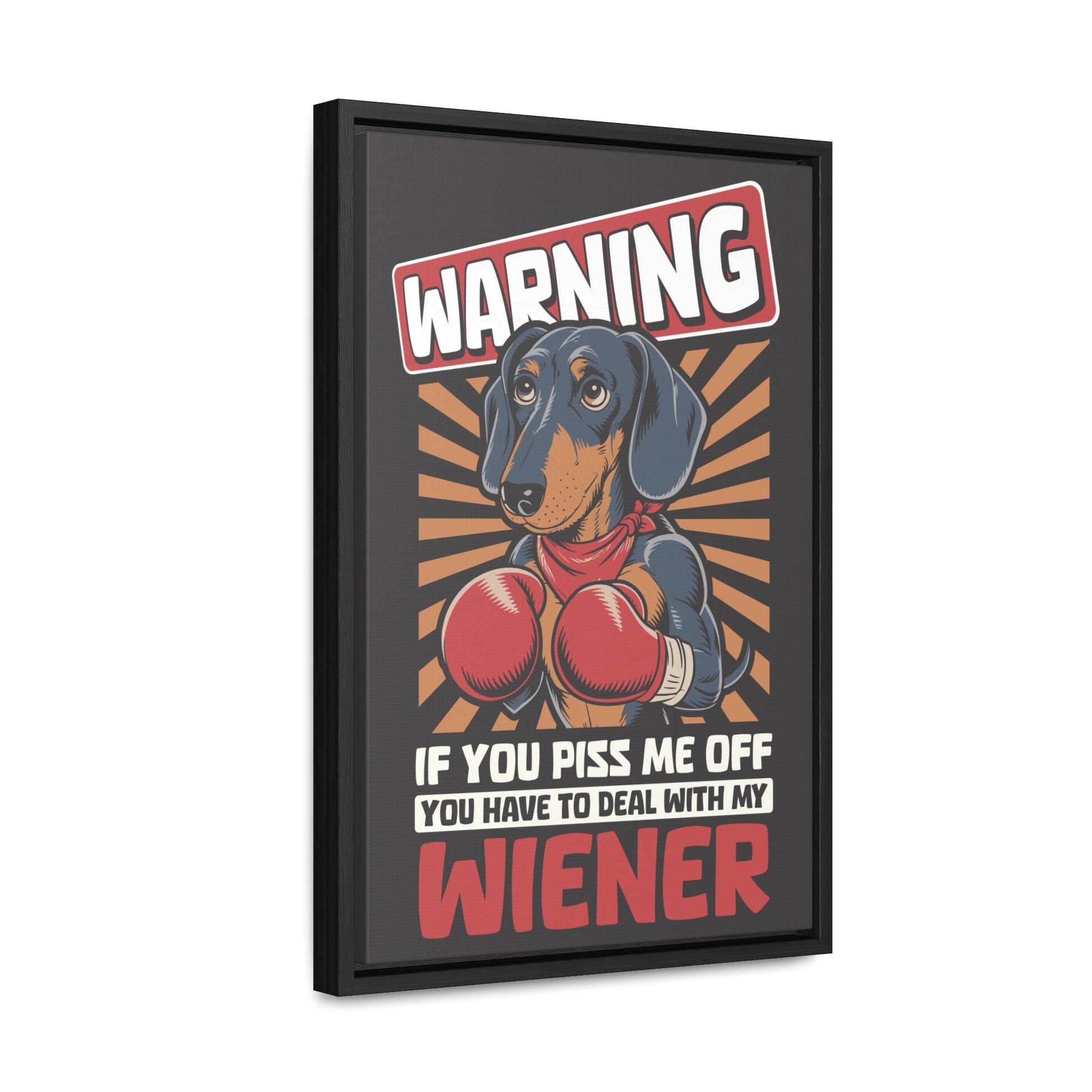 Don't Piss Off My Wiener - Gallery Canvas Wrap - Real Rad Boutique