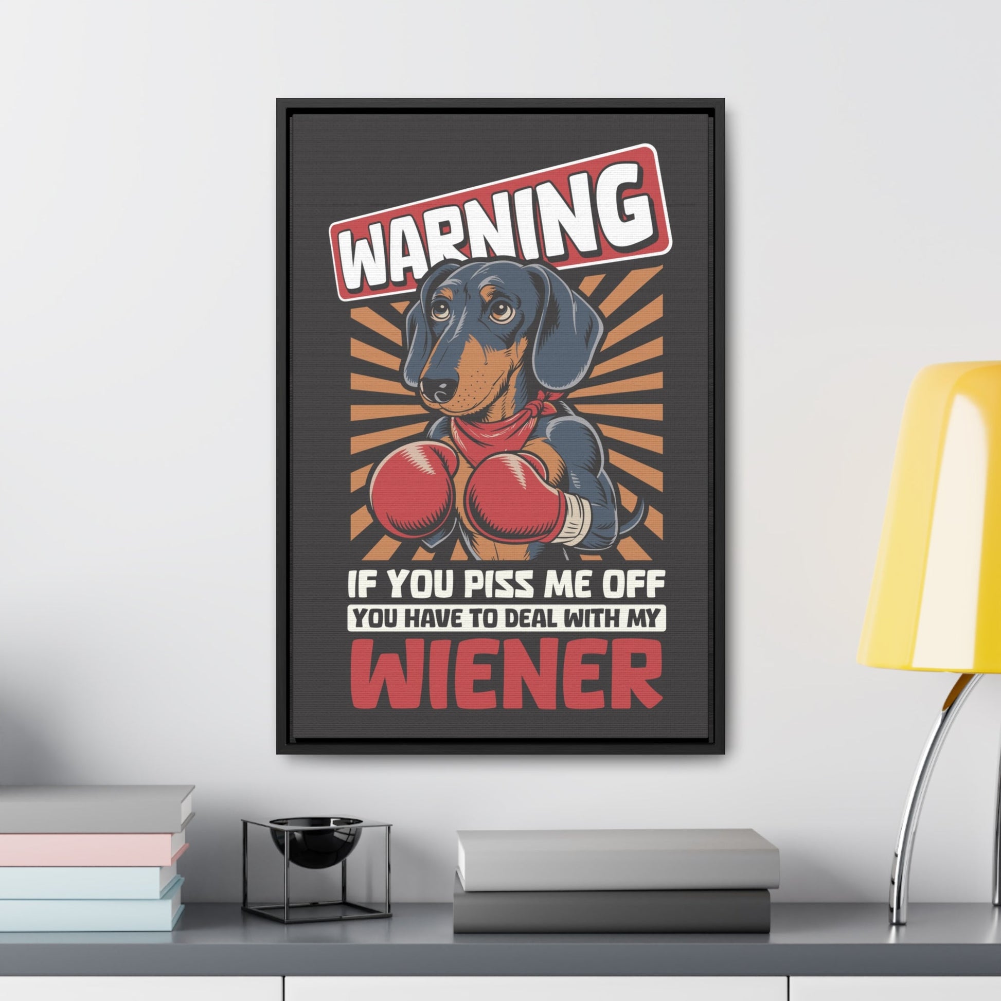 Don't Piss Off My Wiener - Gallery Canvas Wrap - Real Rad Boutique