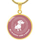 Everything Is Better With A Wiener - Circle Pendant - Real Rad Boutique