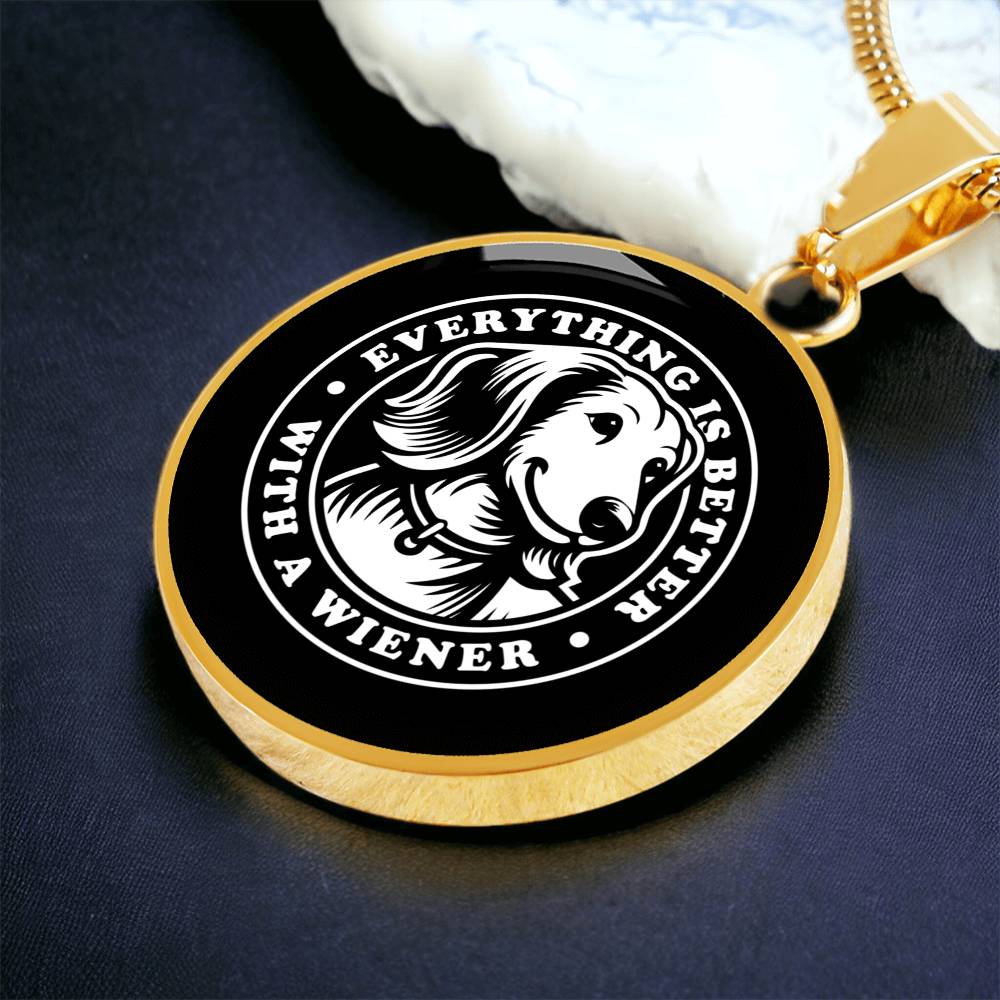 Everything Is Better With A Wiener - Cirle Pendant - Real Rad Boutique