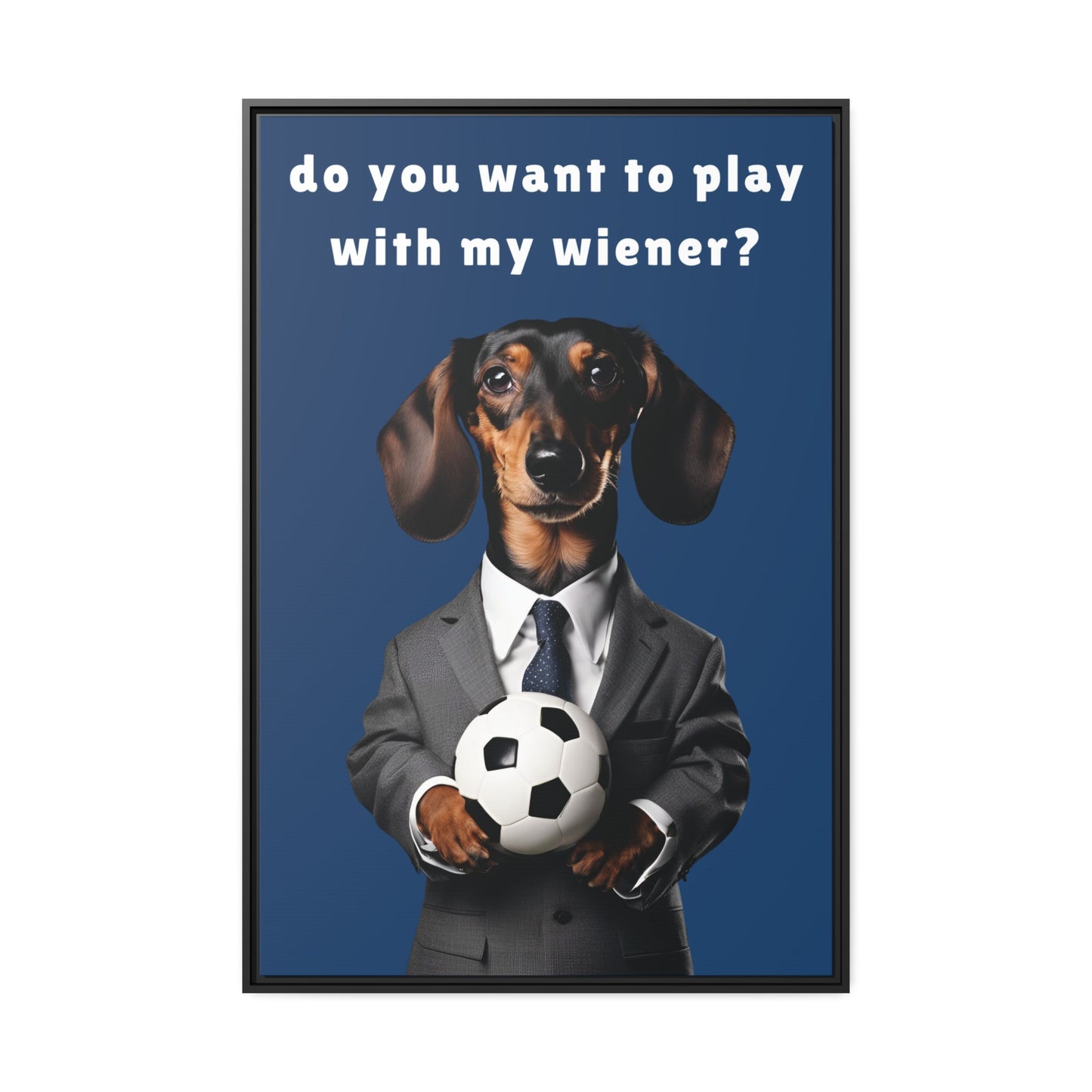 Football: Play with My Wiener - Matte Canvas, Black Frame - Real Rad Boutique