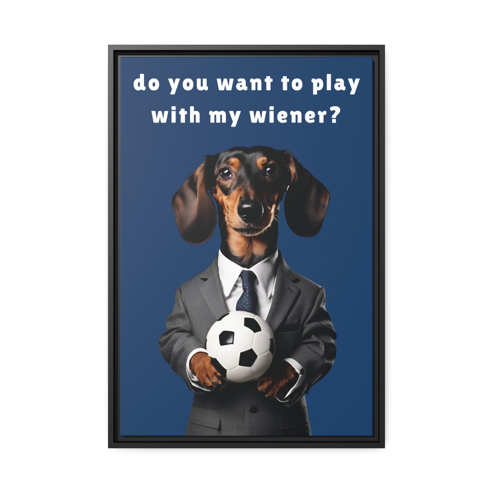 Football: Play with My Wiener - Matte Canvas, Black Frame - Real Rad Boutique