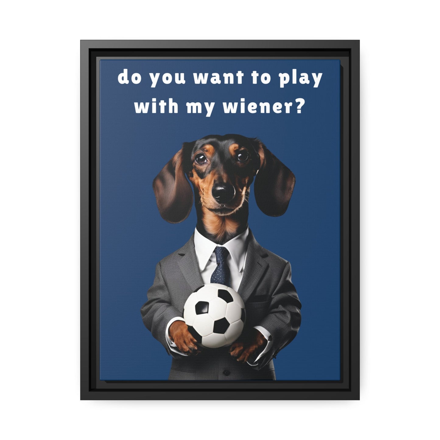 Football: Play with My Wiener - Matte Canvas, Black Frame - Real Rad Boutique