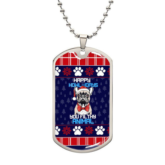 Happy Howl - idays You Filthy Animal Dog Tag - Real Rad Boutique