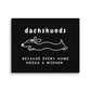 Home Is Where My Dachshund Is - Canvas - Real Rad Boutique